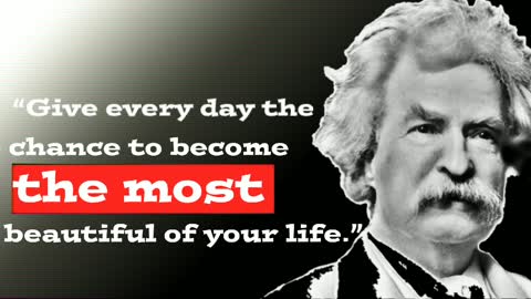 Quotes from MARK TWAIN listening too. Life changing quotes