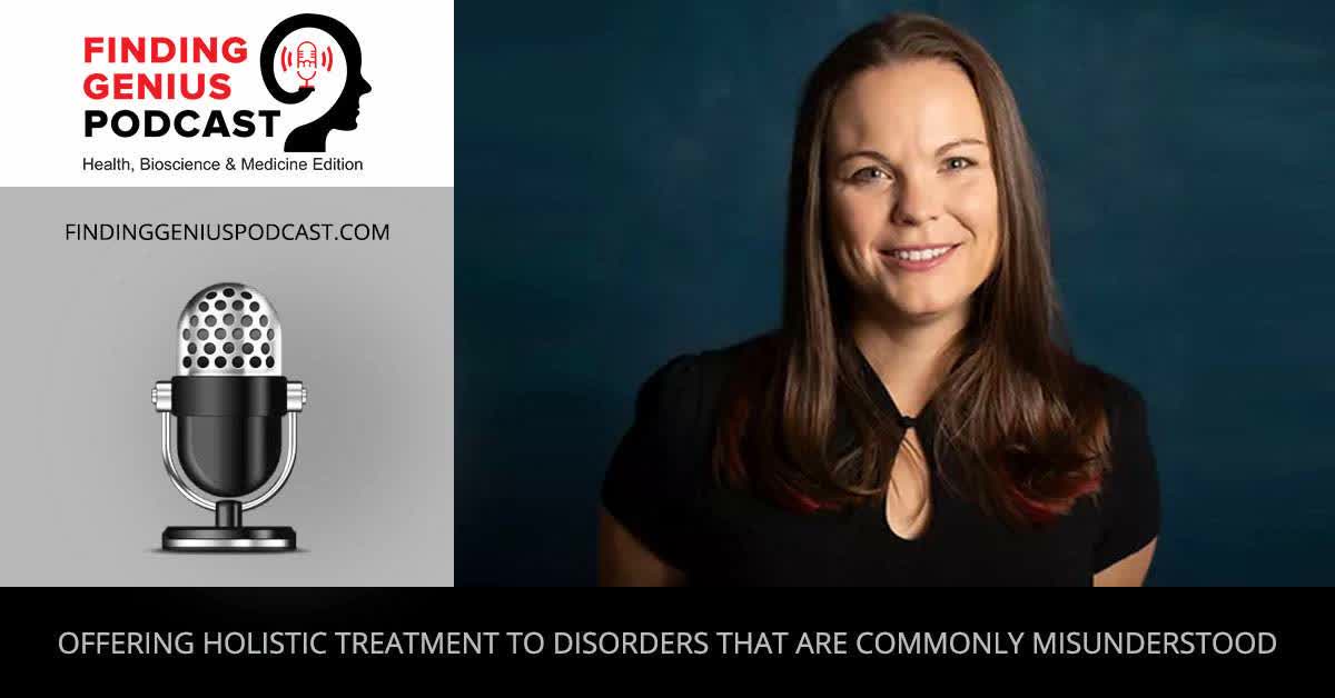 Offering Holistic Treatment To Disorders That Are Commonly Misunderstood