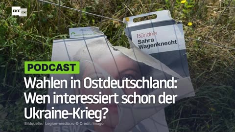 Wahlen in Ostdeutschland: Wen interessiert schon der Ukraine-Krieg?