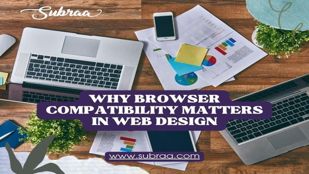 Why Browser Compatibility Matters in Web Design? — Subraa