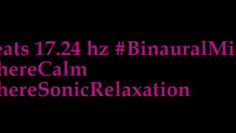 binaural_beats_17.24hz_BinauralMindTune AudioSphereASMR AudioSpherePeacefulMeditation
