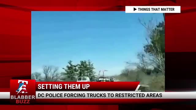 DC Police Forcing Trucks To Restricted Areas