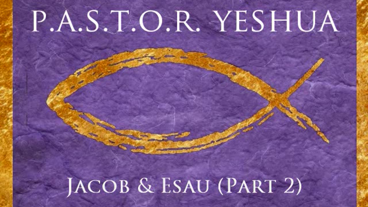 Jacob & Esau (Part 2)