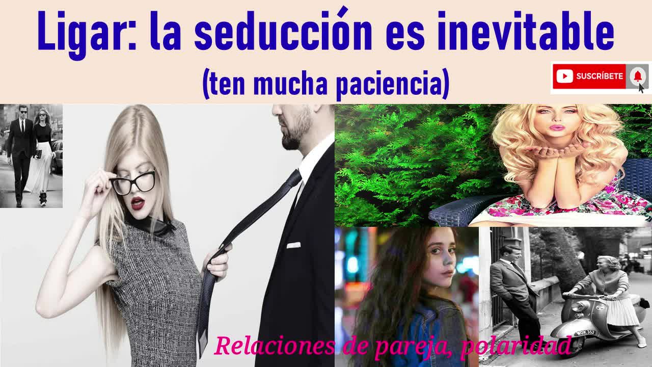 Ligar, la seducción es inevitable 💞 (ten mucha paciencia) 💋💑🏝🌜