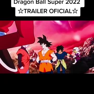 dragon ball super official trailers 2022