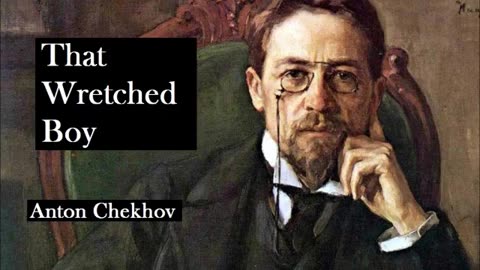 THAT WRETCHED BOY by Anton Chekhov - FULL AudioBook