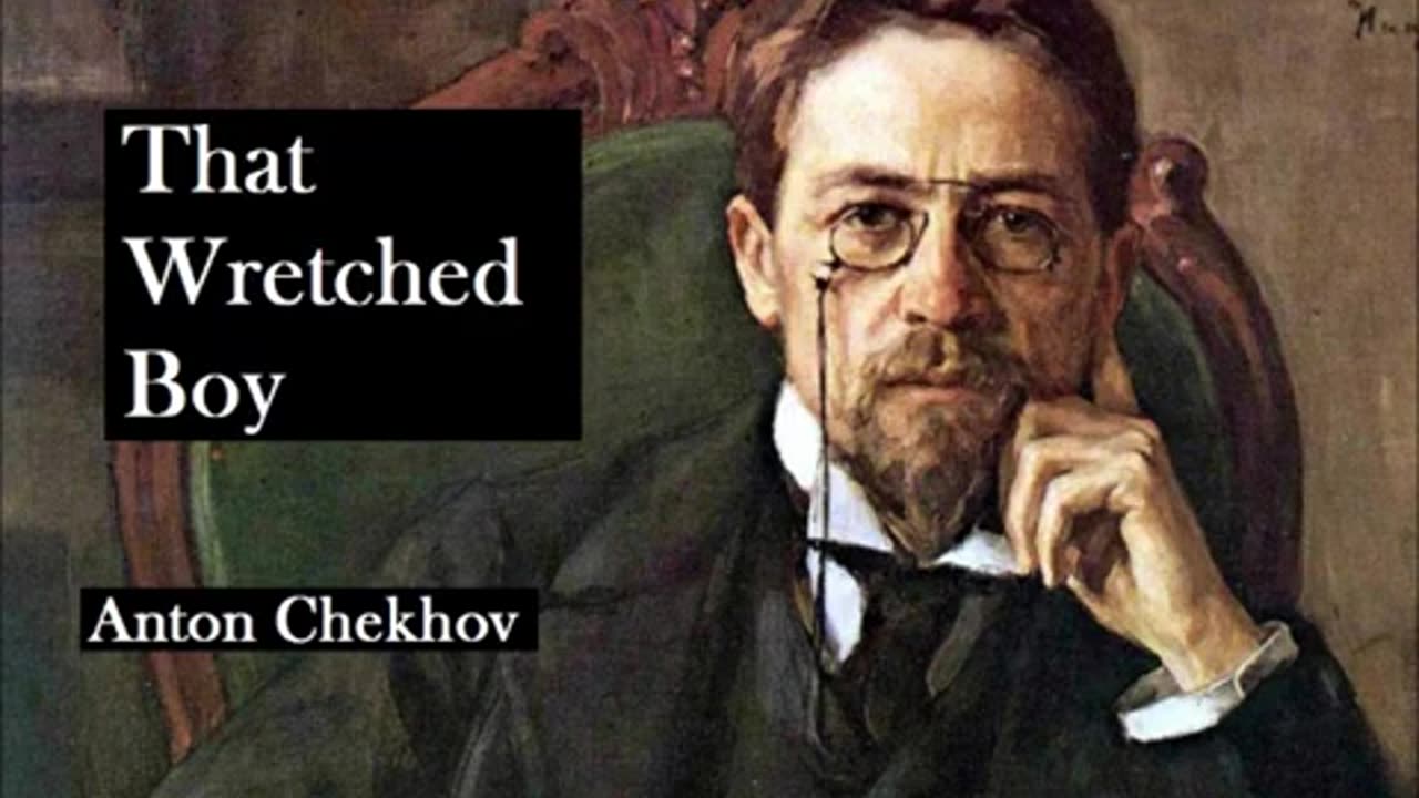 THAT WRETCHED BOY by Anton Chekhov - FULL AudioBook