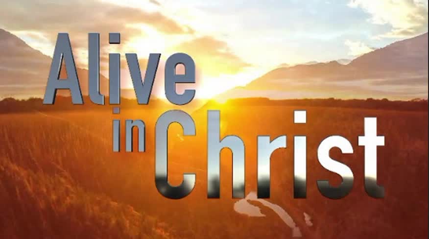 Alive in Christ!