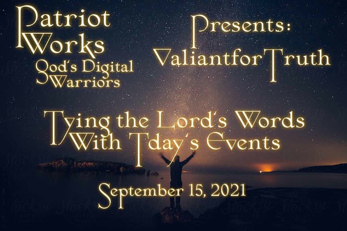 Valiant for Truth 09/15/2021, Presented by Patriot Works