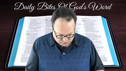 Daily Bites Of God's Word - Part 22 - Psalm 119:22