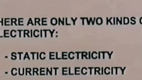 THERE ARE 2 TYPES OF ELECTRICITY.. POSITIVE AND NEGATIVE