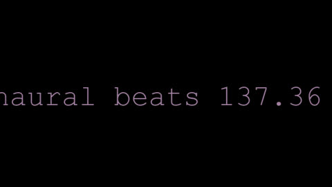 binaural_beats_137.36hz