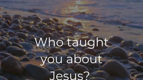 Who first introduced you to Jesus?