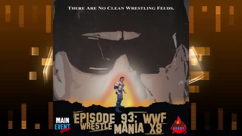 Episode 93: WWF WrestleMania X8 - Icon vs Icon