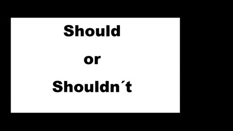 should and shouldn't (D6)