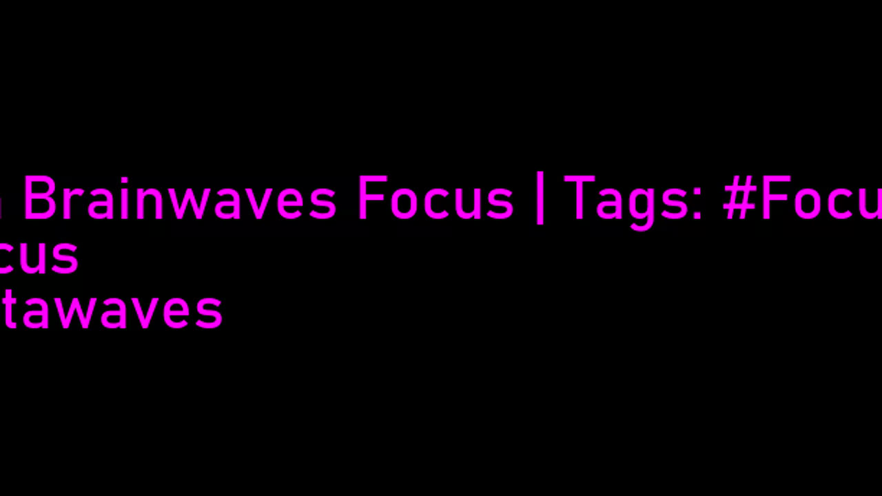 beta_brainwaves_focus_20Hz__Focusing_ _focus_ _betawaves_17116100950763388