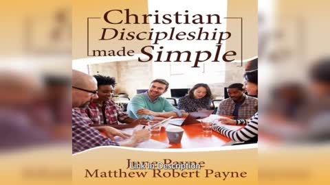 Christian Discipleship Made Simple By: June Payne, Matthew Robert Payne