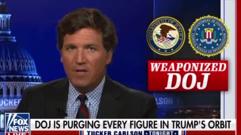 Tucker Carlson Discusses DOJ Purging Everyone Close To Trump