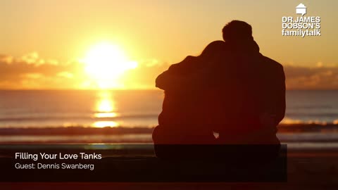 Filling Your Love Tanks with Guest Dennis Swanberg