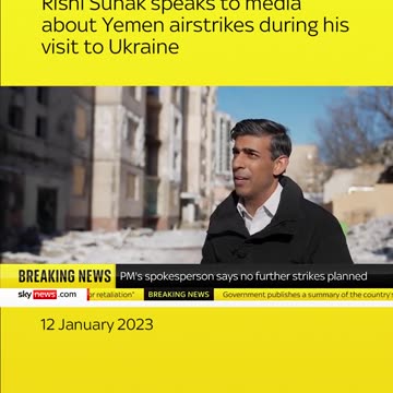 RISHI SUNAK SPEAKS ON YEMEN AIRSTRIKES