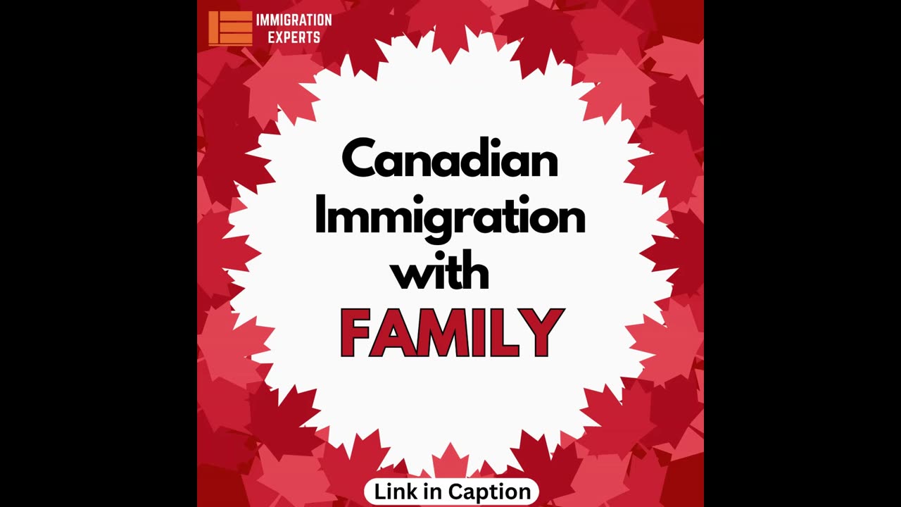 Migrate to Canada With Your Family