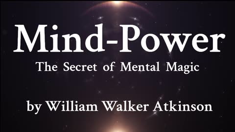 24. Indirect Influence - Assert the "I" and banish fear - William Walker Atkinson