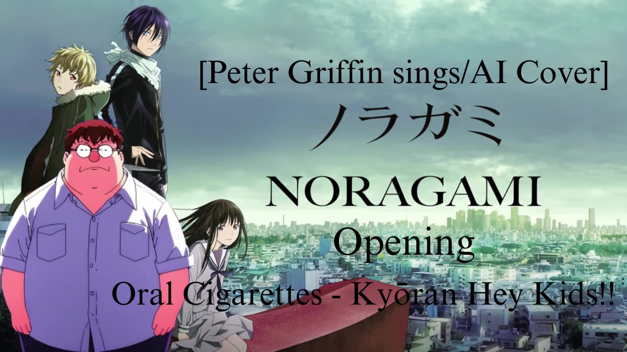 [Peter Griffin sings/AI Cover] Noragami Aragoto OP THE ORAL CIGARETTES - Kyouran Hey Kids!!