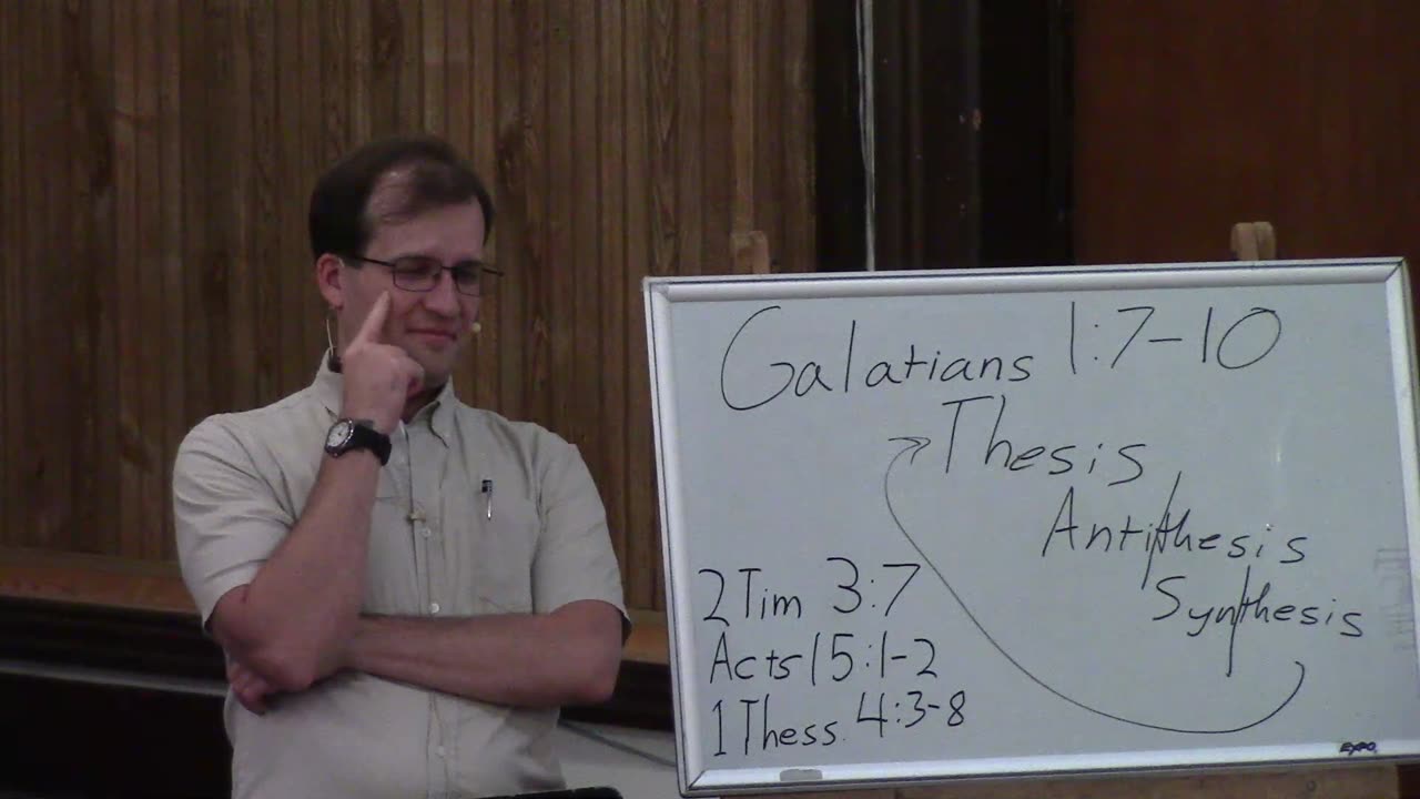 Bible Study - Galatians - 7 - 1:7 - Hegelian Dialectic, Justificaiton and Sanctification