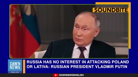 Russia Has No Interest In Attacking Poland Or Lativa: Russian President Putin | Dawn News English