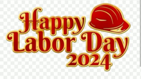 Happy labor day everyone 2024