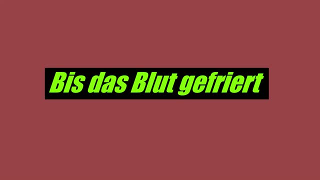 Bis das Blut gefriert !