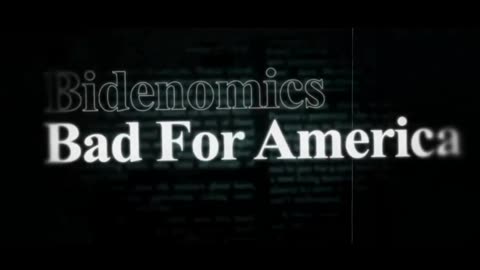 “BIDENOMICS - BAD FOR AMERICA”