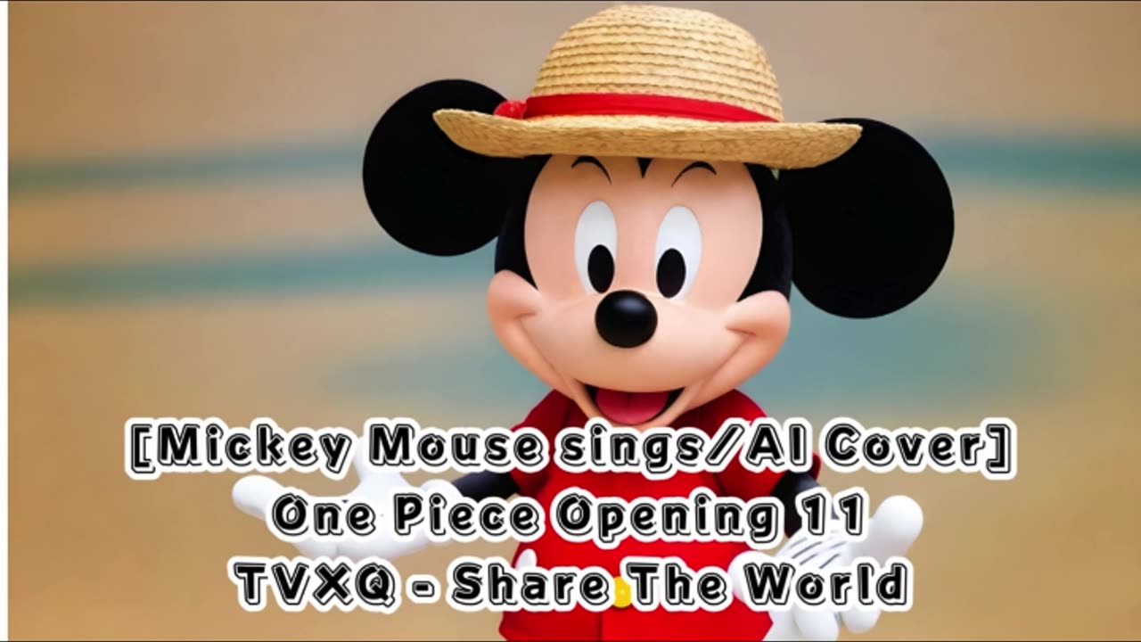 [Mickey Mouse sings/AI Cover] One Piece Opening 11 TVXQ - Share The World