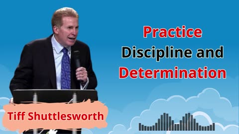 Practice Discipline and Determination - Tiff Shuttlesworth Sermons 2024