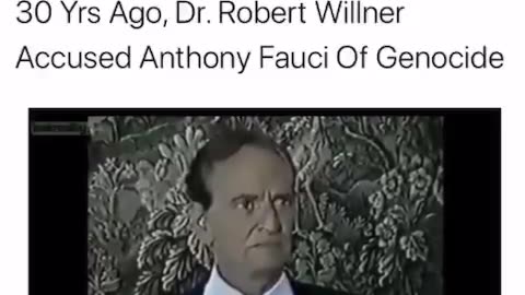 30 Years Ago, Dr. Robert Willner Accused Anthony Fauci of Genocide