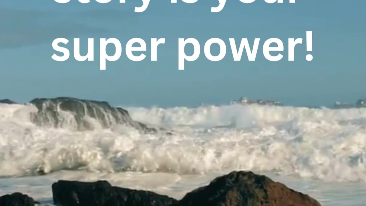 Your Story is Your Super Power