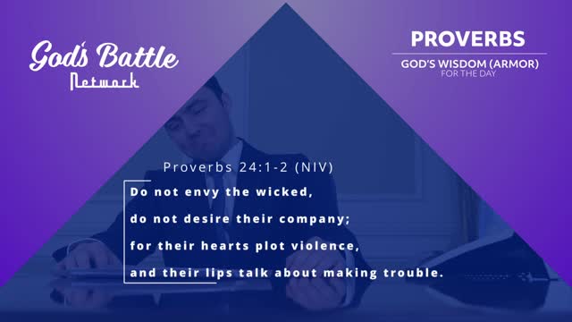 Proverbs 24:1-2 (NIV)