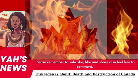 Death and Destruction coming for Canada