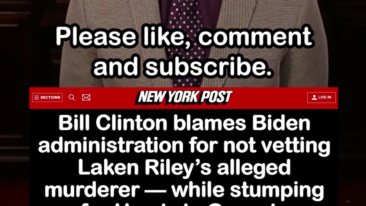 Bill Clinton Says Laken Riley Probably Wouldn't Have Died if Migrants Properly Vetted