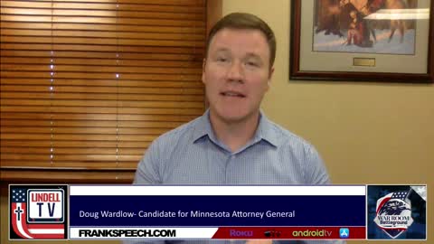 MN AG Candidate Doug Wardlow: We Must Enforce Our Laws In Order To Secure Elections