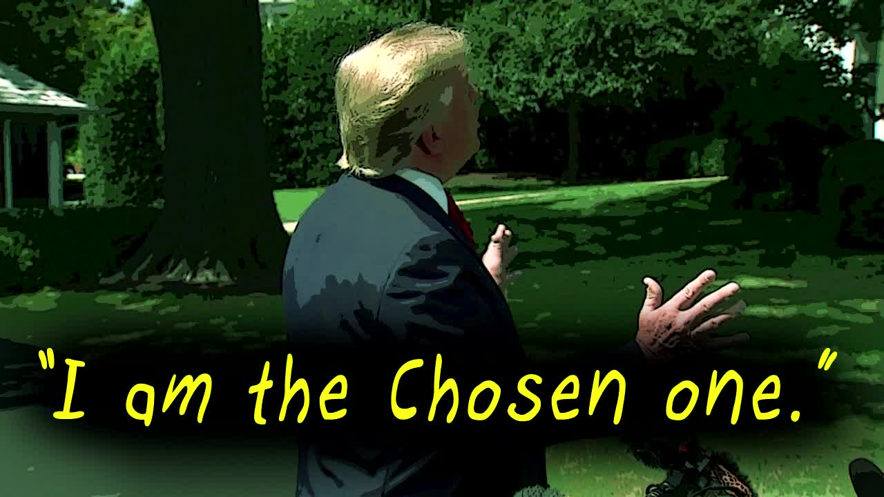 Trump Calls Himself The Chosen One - Is Trump the Antichrist?