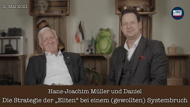 Hans-Joachim Müller & Daniel - Die Strategie der "Eliten" bei einem (gewollten) Systemumbruch