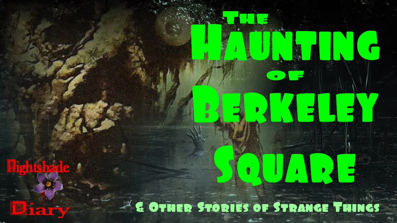 The Haunting of Berkeley Square and Other Stories of Strange Things | Podcast