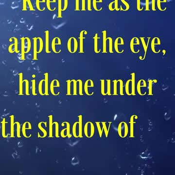 BIBLE VERSE FOR THE DAY... “Keep me as the apple of the eye, hide me under the shadow of thy wings,”