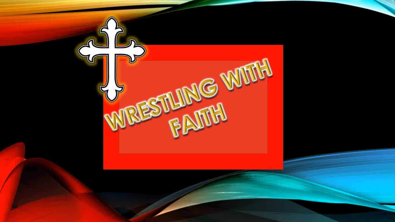 Wrestling with faith ep 8