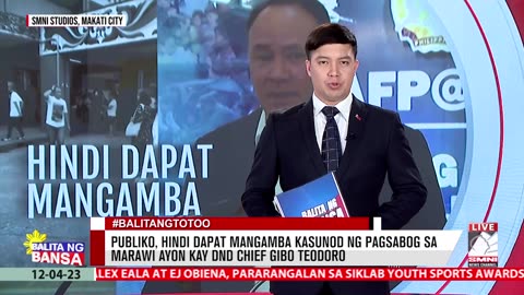 Publiko, hindi dapat mangamba kasunod ng pags*bog sa Marawi ayon kay DND Chief Gibo Teodoro