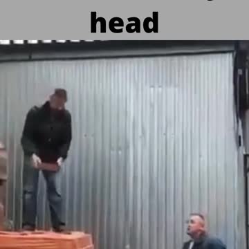 I caught a brick with my head