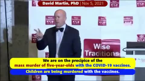 We are on the precipice of mass murdering children with the vax - David Martin, PhD.