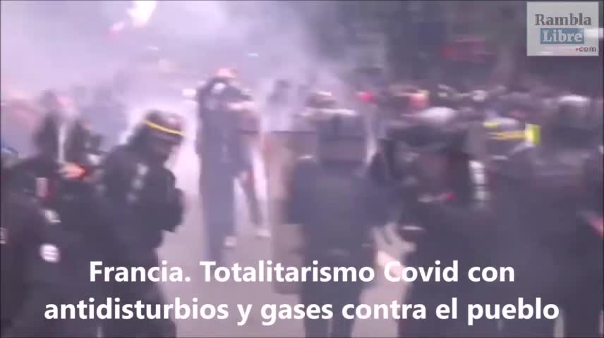 Francia. Totalitarismo Covid con antidisturbios y gases contra el pueblo