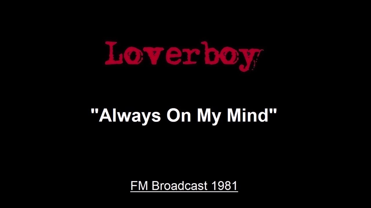 Loverboy - Always On My Mind (Live in Dayton, Ohio 1981) FM Broadcast